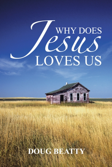 E-knjiga Why Does Jesus Loves Us Doug Beatty