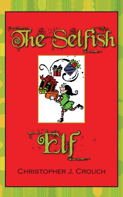 E-knjiga Selfish Elf Christopher J. Crouch