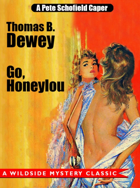 E-book Go, Honeylou: A Pete Schofield Caper Thomas B. Dewey