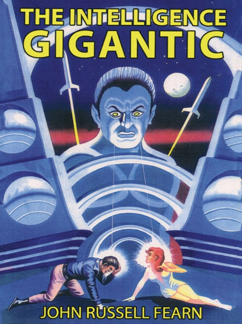 E-knjiga Intelligence Gigantic: Expanded Edition John Russell Fearn