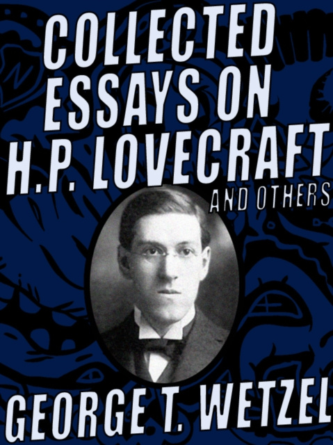 E-book Collected Essays on H.P. Lovecraft and Others George T. Wetzel