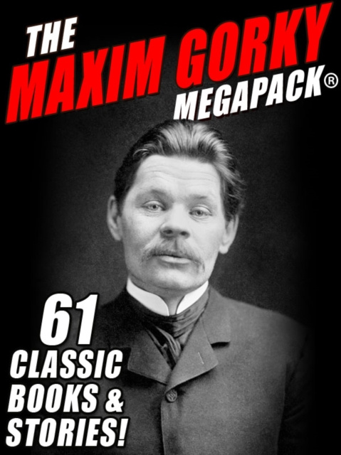 E-kniha Maxim Gorky MEGAPACK(R) Maxim Gorky