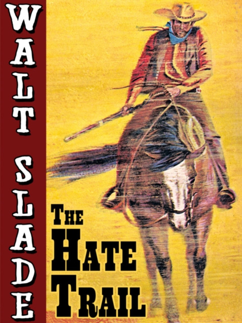 E-knjiga Hate Trail: A Walt Slade Western Bradford Scott