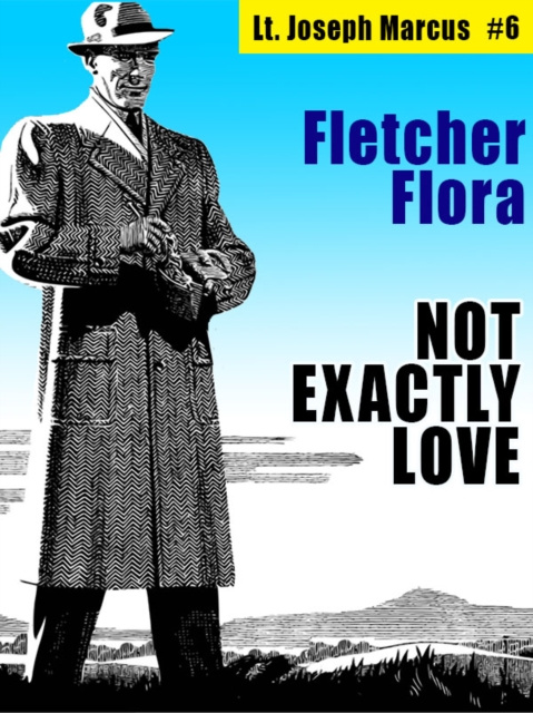 E-book Not Exactly Love: Lt. Joseph Marcus #6 Fletcher Flora