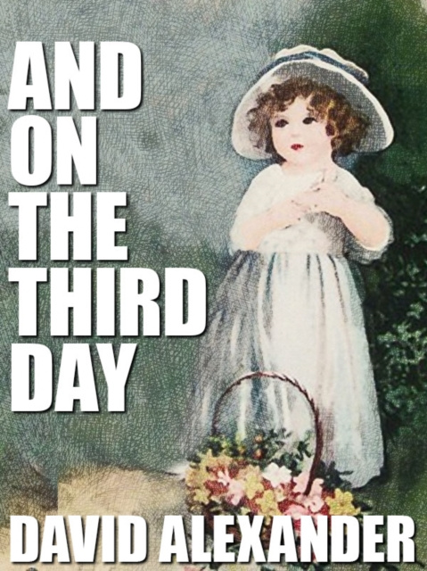 E-book And On the Third Day David Alexander