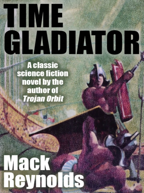 E-knjiga Time Gladiator Mack Reynolds