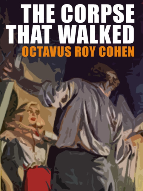E-knjiga Corpse That Walked Octavus Roy Cohen