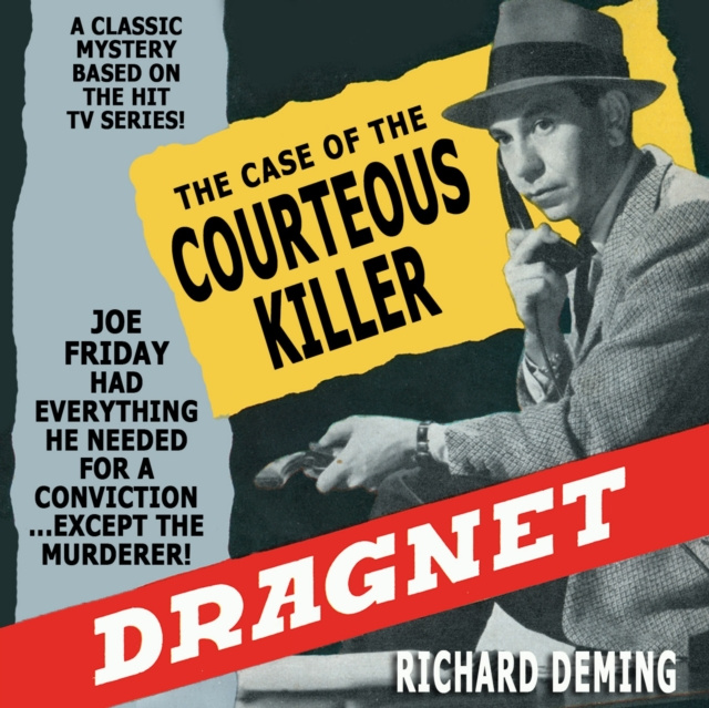 Audiokniha Dragnet: The Case of the Courteous Killer Deming Richard Deming