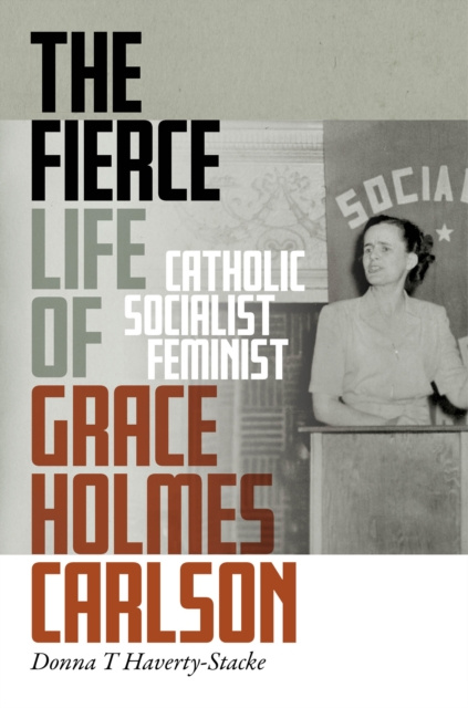 E-book Fierce Life of Grace Holmes Carlson Haverty-Stacke