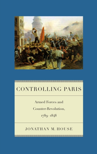 E-book Controlling Paris Jonathan M. House