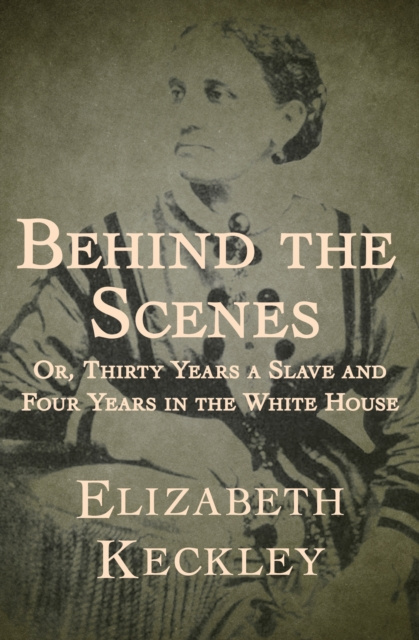 E-knjiga Behind the Scenes Elizabeth Keckley