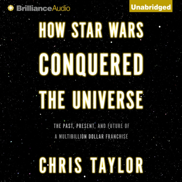 Audiobook How Star Wars Conquered the Universe Chris Taylor