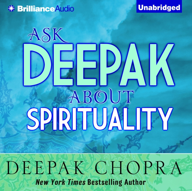 Hörbuch Ask Deepak About Spirituality Deepak Chopra