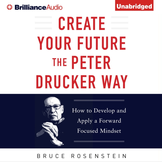 Audiobook Create Your Future the Peter Drucker Way Bruce Rosenstein