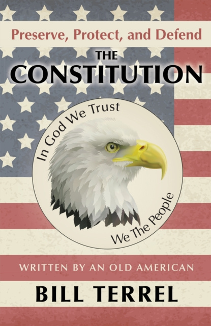 E-knjiga Preserve, Protect, and Defend the Constitution Bill Terrel