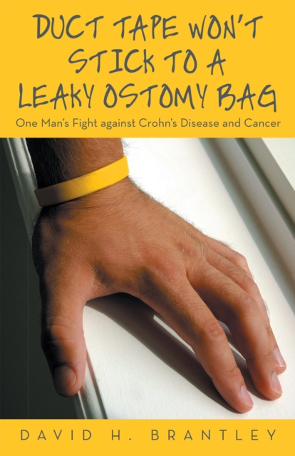 E-book Duct Tape Won'T Stick to a Leaky Ostomy Bag David H. Brantley
