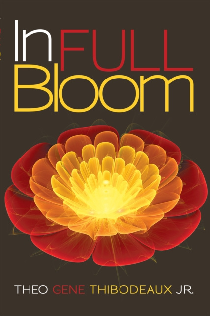 E-knjiga In Full Bloom Theo Gene Thibodeaux Jr.