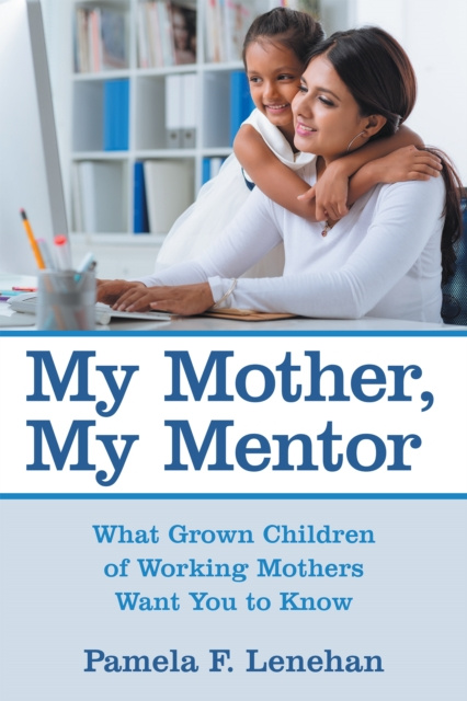 E-book My Mother, My Mentor Pamela F. Lenehan