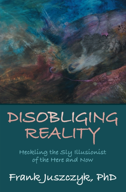 E-book Disobliging Reality Frank Juszczyk