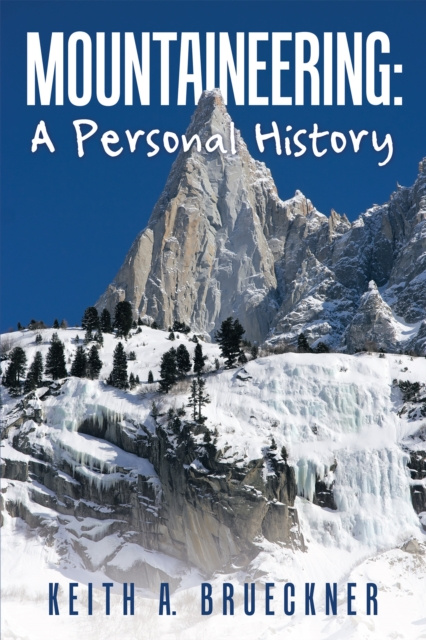 E-kniha Mountaineering: a Personal History Keith A. Brueckner