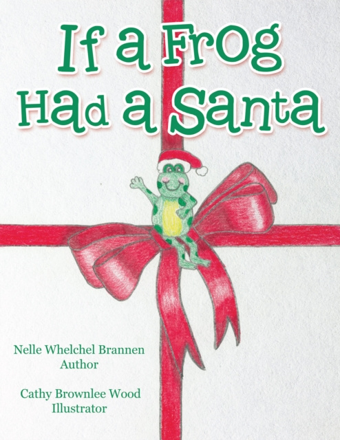E-book If a Frog Had a Santa Cathy Brownlee Wood