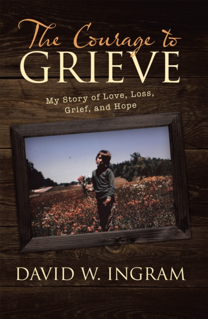 E-knjiga Courage to Grieve David W. Ingram