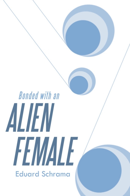 E-knjiga Bonded with an Alien Female Eduard Schrama