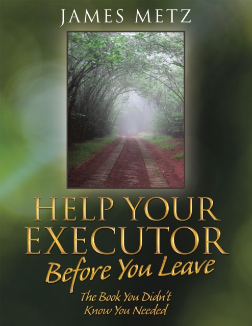 E-kniha Help Your Executor Before You Leave James Metz