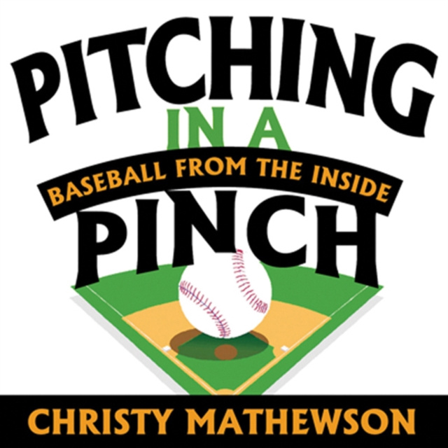 Livre audio Pitching in a Pinch Christy Mathewson