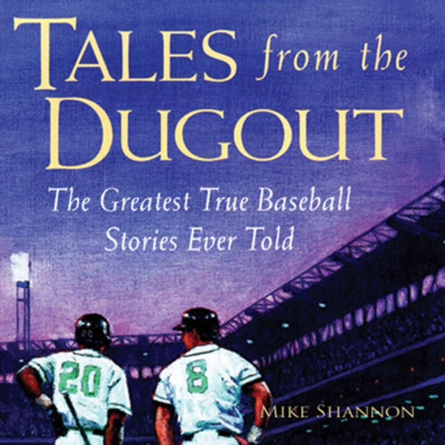 Аудиокнига Tales from the Dugout Mike Shannon
