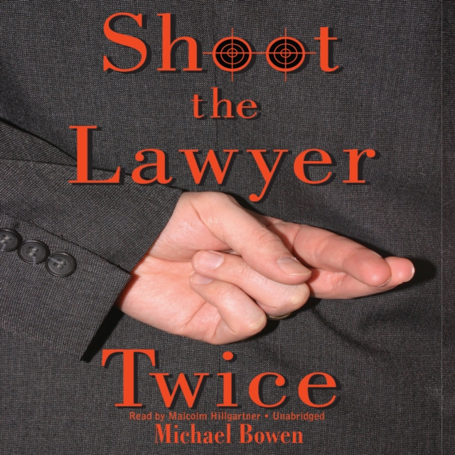 Audiolibro Shoot the Lawyer Twice Michael Bowen