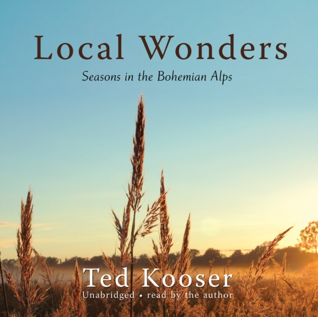 Audiobook Local Wonders Ted Kooser