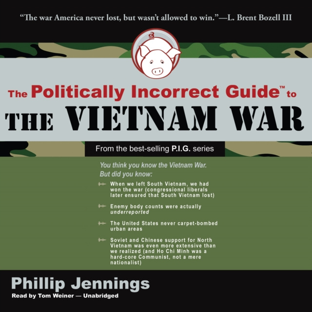 Hörbuch Politically Incorrect Guide to the Vietnam War Phillip Jennings