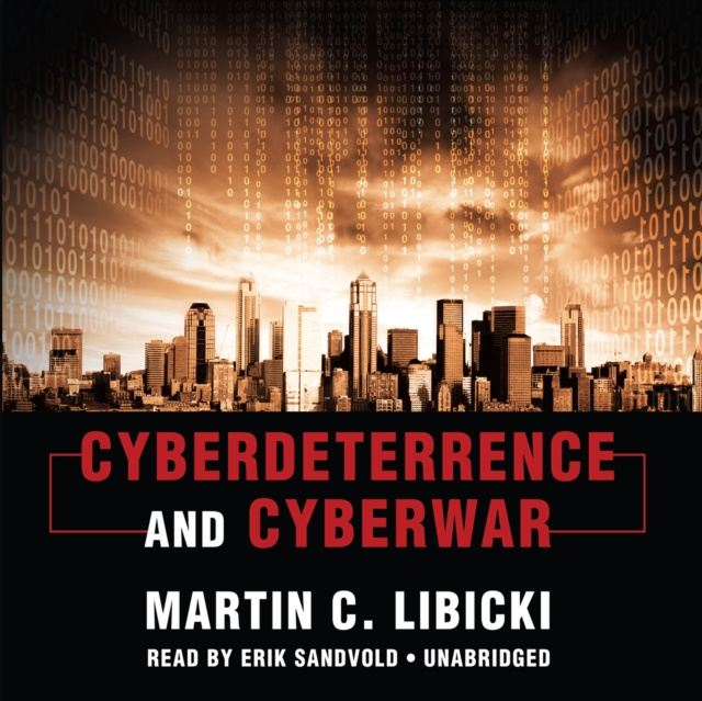 Audiokniha Cyberdeterrence and Cyberwar Martin C. Libicki