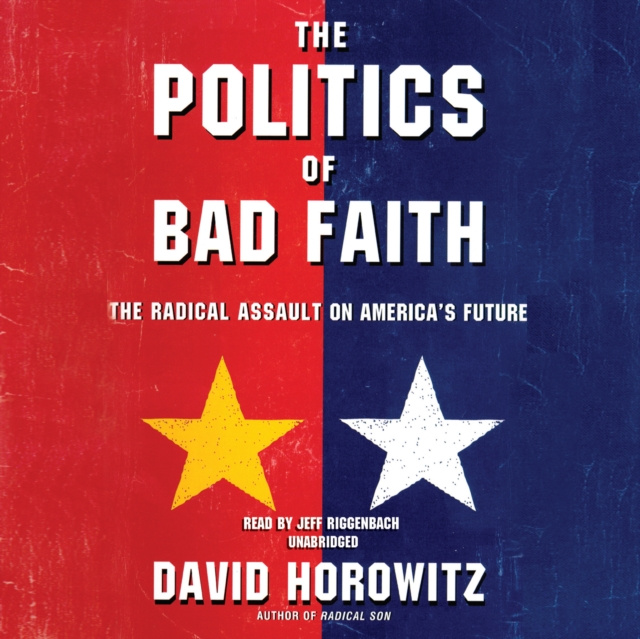 Audiobook Politics of Bad Faith David Horowitz