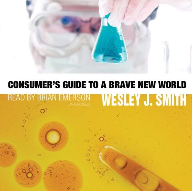 Audiokniha Consumer's Guide to a Brave New World Wesley J. Smith