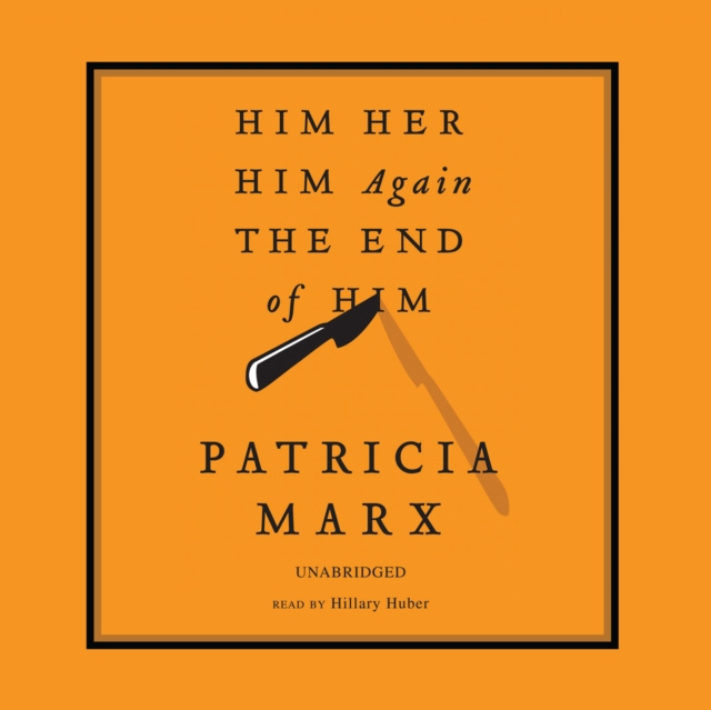 Audio knjiga Him, Her, Him Again, the End of Him Patricia Marx