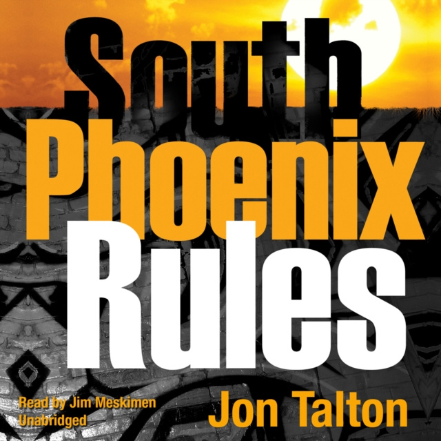 Audiokniha South Phoenix Rules Jon Talton
