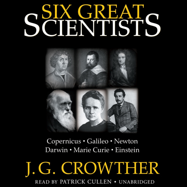 Audiobook Six Great Scientists J. G. Crowther