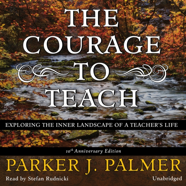 Audiokniha Courage to Teach, Tenth Anniversary Edition Parker J. Palmer