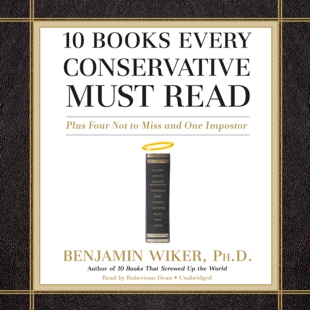 Audiobook 10 Books Every Conservative Must Read PhD Benjamin Wiker