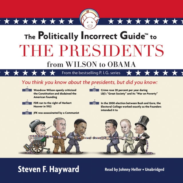 Audio knjiga Politically Incorrect Guide to the Presidents Steven F. Hayward