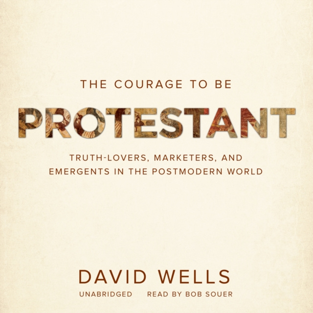 Audiokniha Courage to Be Protestant David Wells