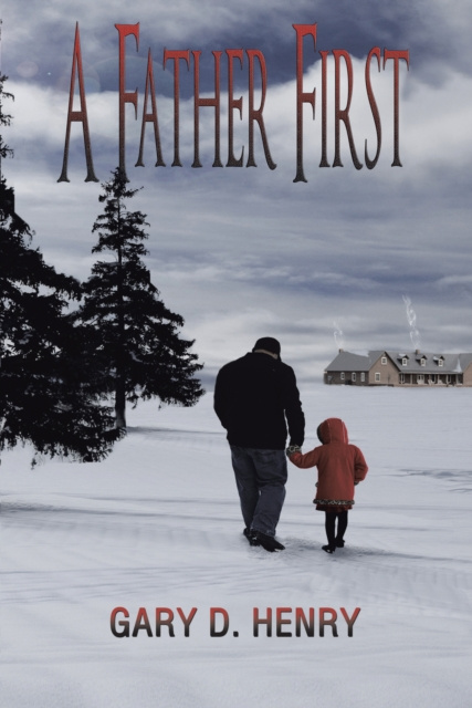 E-kniha Father First Gary D. Henry