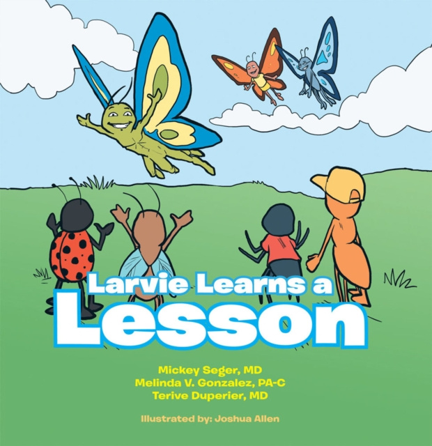 E-book Larvie Learns a Lesson Melinda V. Gonzalez PA-C