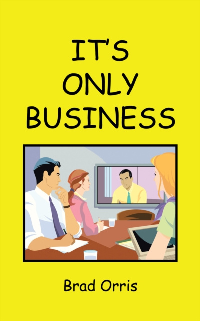 E-book It's Only Business Brad Orris