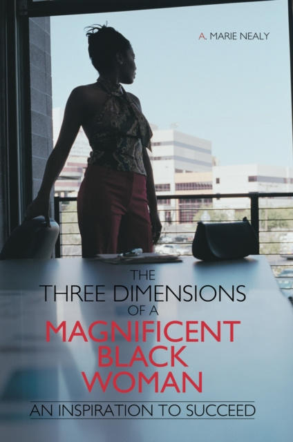 E-book Three Dimensions of a Magnificent Black Woman A. Marie Nealy