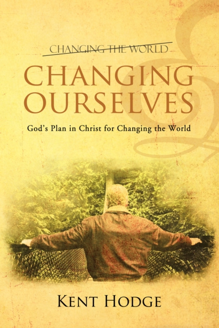 E-kniha Changing Ourselves Kent Hodge