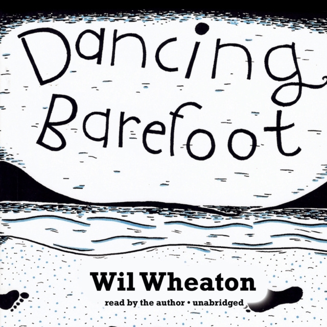 Hörbuch Dancing Barefoot Wil Wheaton