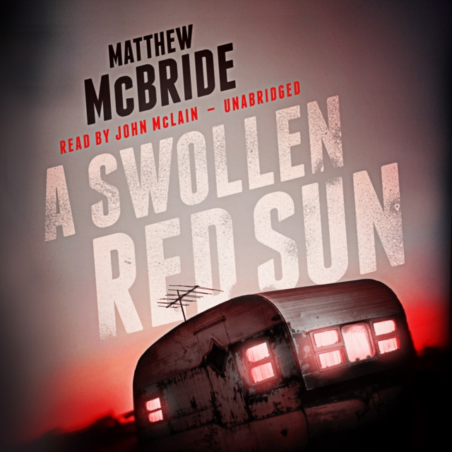 Audiobook Swollen Red Sun Matthew McBride